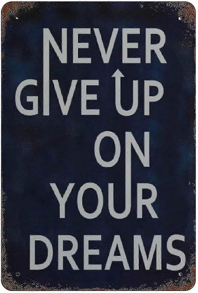 Nunca Desista Sinal de Lata Decoração de Metal 8x12 Polegadas OU 12x16 Polegadas Modo 1480