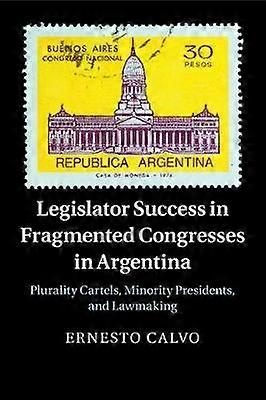Legislator Success in Fragmented Congresses in Argentina