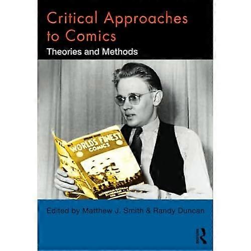 Critical Approaches to Comics: Theories and Methods