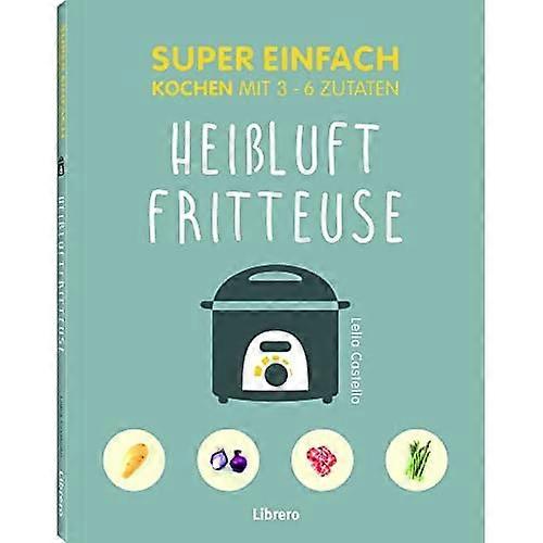 Super Einfach HeiÃŸluftfriteuse