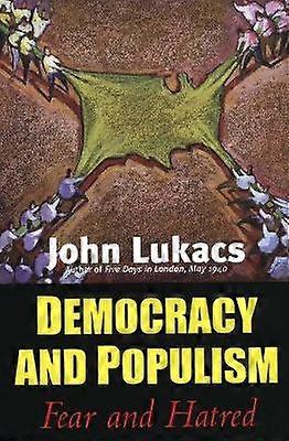 Democracy and Populism - Fear and Hatred