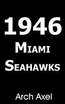 Die Miami Seahawks 1946