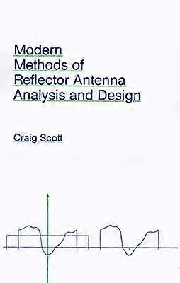 Modern Methods of Reflector Antenna Analysis and Design Antennas  Propagation Library