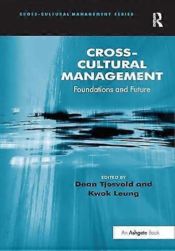 Cross Cultural Management: Foundations and Future