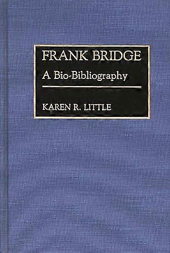 Frank Bridge: A Bio Bibliography