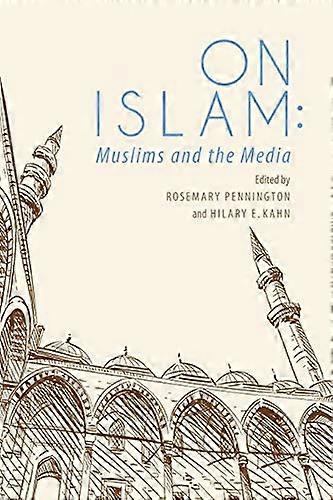 On Islam: Muslims and the Media