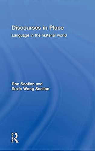 Discourses in Place: Language in the Material World