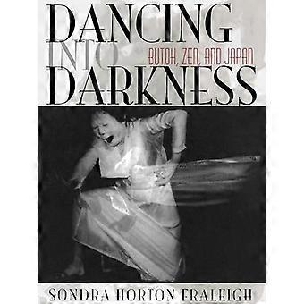 Dancing Into Darkness Butoh Zen and Japan