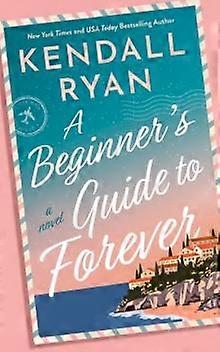 A Beginners Guide To Forever by Kendall Ryan Paperback