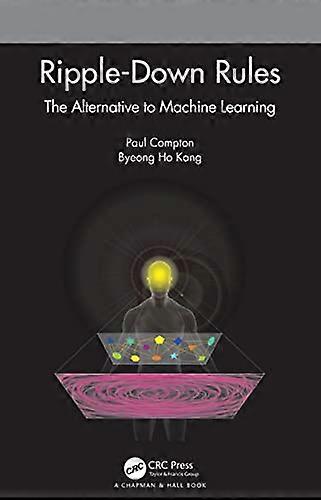 Ripple-Down Rules: The Alternative to Machine Learning