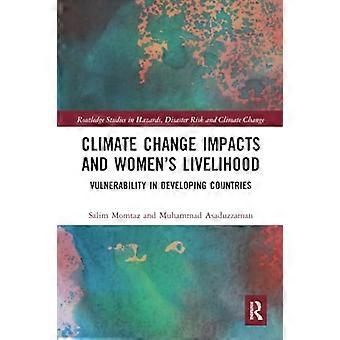 Impacts du changement climatique et moyens de subsistance des femmes : vulnérabilité dans les pays en développement (études Routledge sur les risques, les risques de catastrophe et le changement climatique)