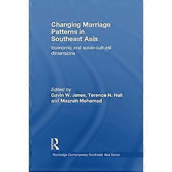 Veränderte Heiratsmuster in Südostasien: Wirtschaftliche und soziokulturelle Dimensionen (Routledge Contemporary Southeast Asia Series)