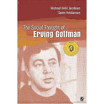 The Social Thought of Erving Goffman (Social Thinkers Series)