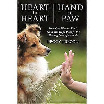 Von Herz zu Herz, Hand in Pfote: Wie eine Frau durch die heilende Liebe der Tiere Glauben und Hoffnung findet
