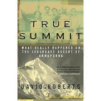 True Summit: Was wirklich geschah auf dem legendären Aufstieg von Annapurna