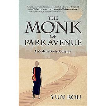 Il monaco di Park Avenue: una moderna odissea taoista (le memorie di un taoista sulla trasformazione spirituale)