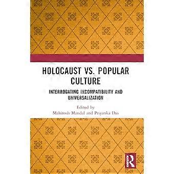 Holocaust versus populaire cultuur: een onderzoek naar onverenigbaarheid en universalisering.