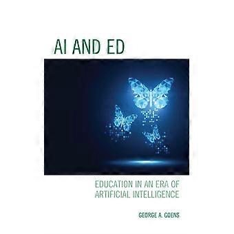 Ai And Ed Education In An Era Of Artificial Intelligence - George A. Goens - Hardcover - en Book