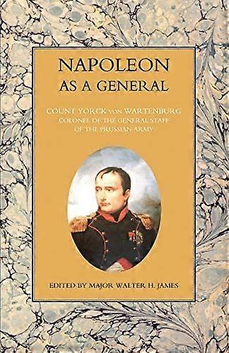 Napoleon as a general volume two
