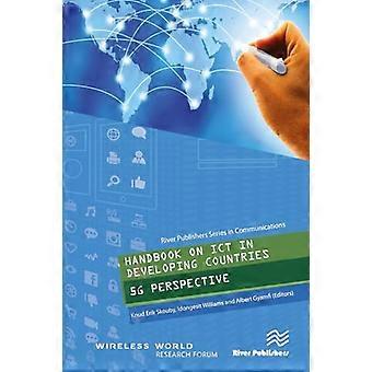 Handbook on ICT in Developing Countries 5G Perspective