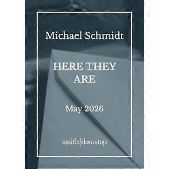 Here They Are - Michael Schmidt
