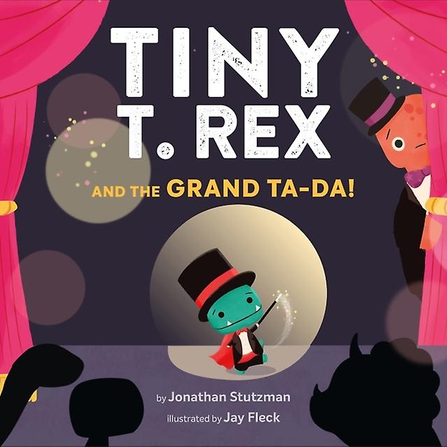 Tiny T. Rex And The Grand Tada by Jonathan Stutzman Hardback Book