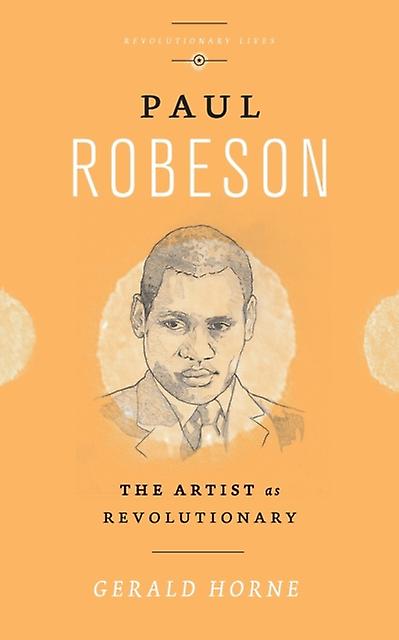 Paul Robeson by Gerald University of Houston Horne Paperback