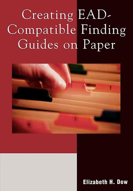 Creating Ead-compatible Finding Guides On Paper - Elizabeth H. Dow