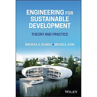 Engineering For Sustainable Development - Wahidul K. Biswas