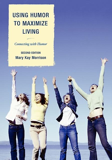 Using Humor To Maximize Living by Mary Kay Morrison Paperback Book