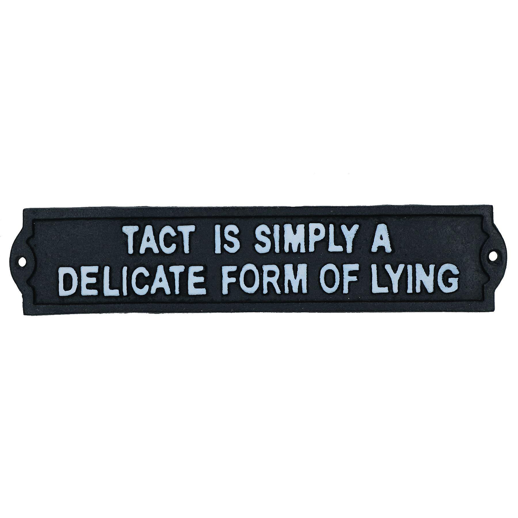 Tact Is Simply A Delicate Form Of Lying Sign Cast Iron Plaque Wall House Door