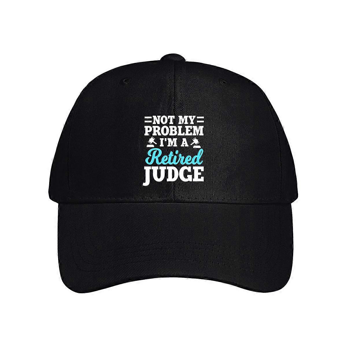 Not My Problem I'm A Retired Judge Baseball Cap