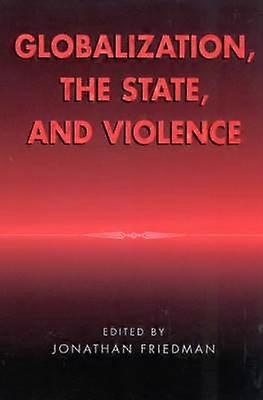 Globalization the State and Violence
