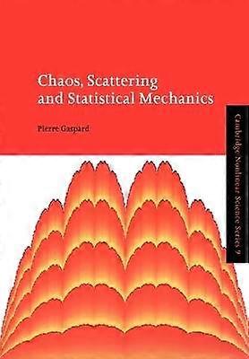 Chaos Scattering  Statistical Mechanics 9 Cambridge Nonlinear Science Series Series Number 9