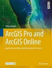 Arcgis Pro And Arcgis Online by William Bajjali Hardback Book