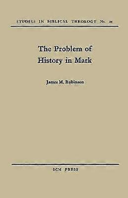 The Problem of History in Mark