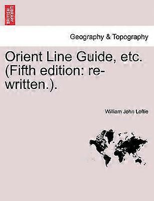 Orient Line Guide etc Fifth edition rewritten