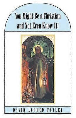 You Might Be a Christian and Not Even Know It!
