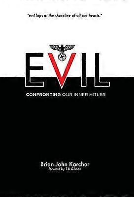Evil Confronting our Inner Hitler