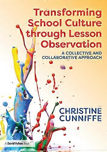 Transforming School Culture through Lesson Observation: A Collective and Collaborative Approach