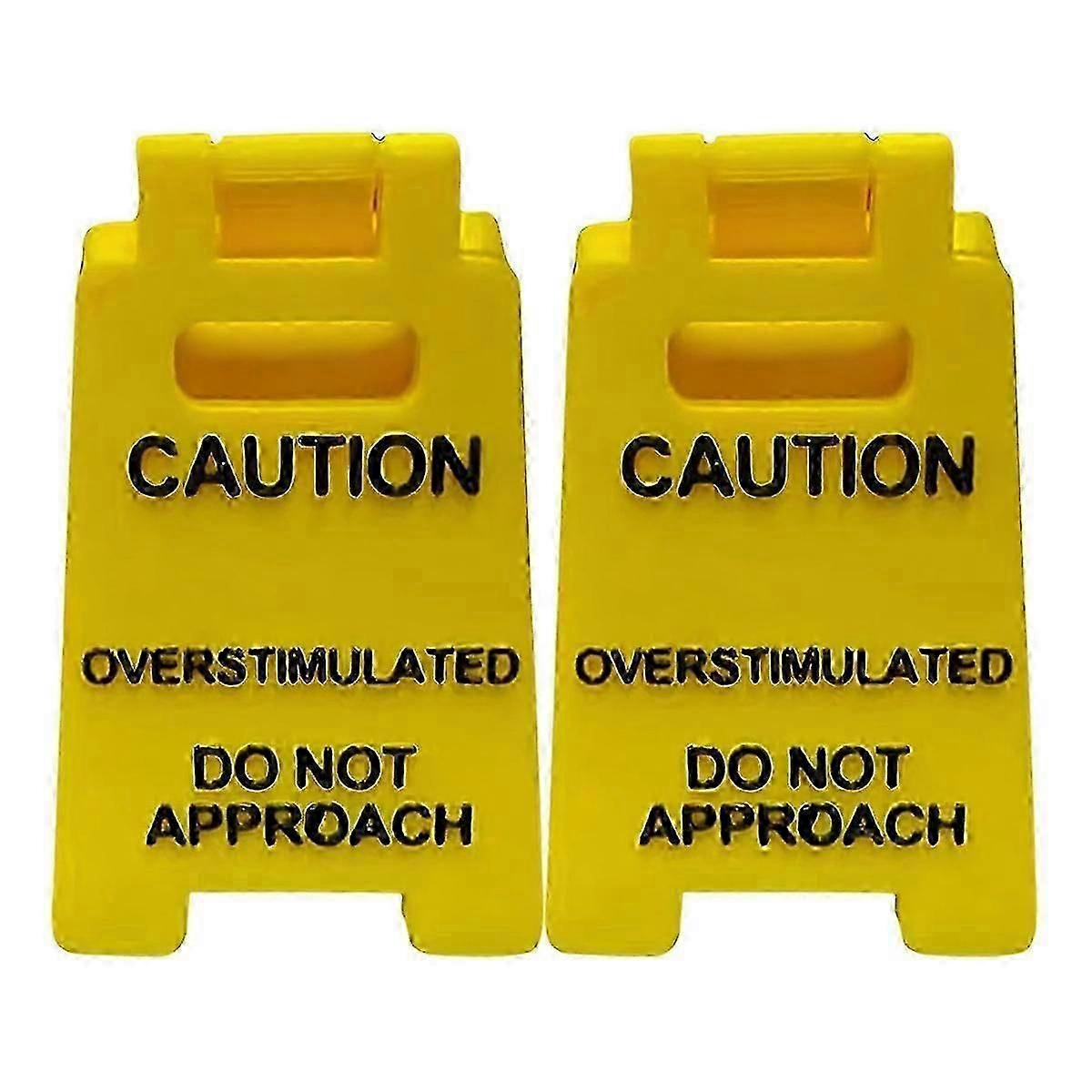 Caution Overstimulated Desk Sign, Do Not Approach Sign, (2pcs)-good