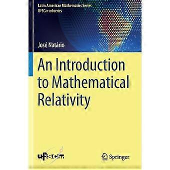 An Introduction To Mathematical Relativity - Jos Natrio