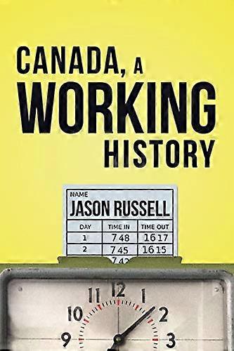 Canada A Working History