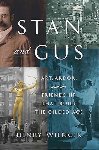 Stan and Gus: Art Ardor and the Friendship That Built the Gilded Age