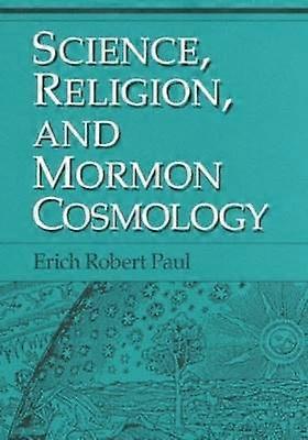 Science Religion and Mormon Cosmology
