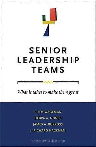 Senior Leadership Teams - Leadership for the Common Good - J. Richard Hackman - Management decision making - Harvard Business Review Press - Hardback
