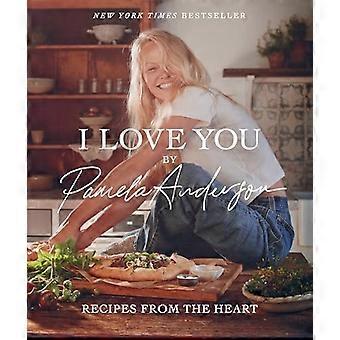 Je t’aime : Recettes du cœur (Un livre de cuisine)