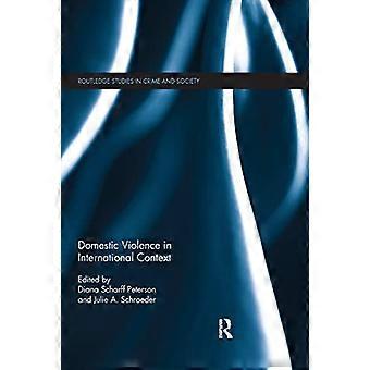 Huiselijk geweld in internationale context (Routledge Studies in Crime and Society)