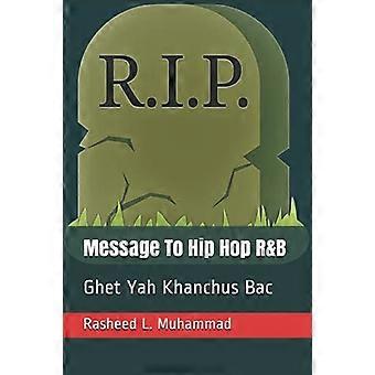 Botschaft an Hip Hop R&B : Ghit Yah Khanchus BAC