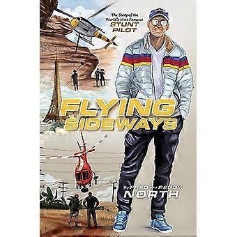Volare lateralmente: la storia del pilota acrobatico più famoso del mondo